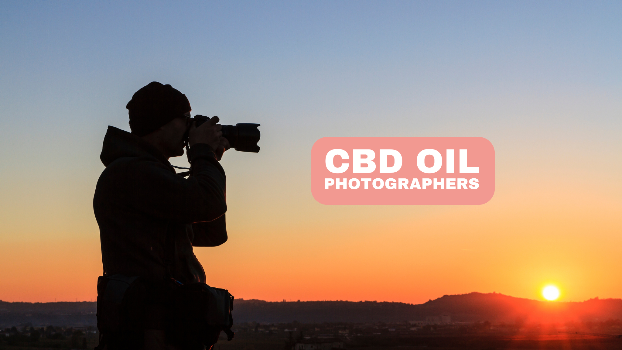 CBD Oil for Nature Photographers The Potential of CBD for Patience and Focus